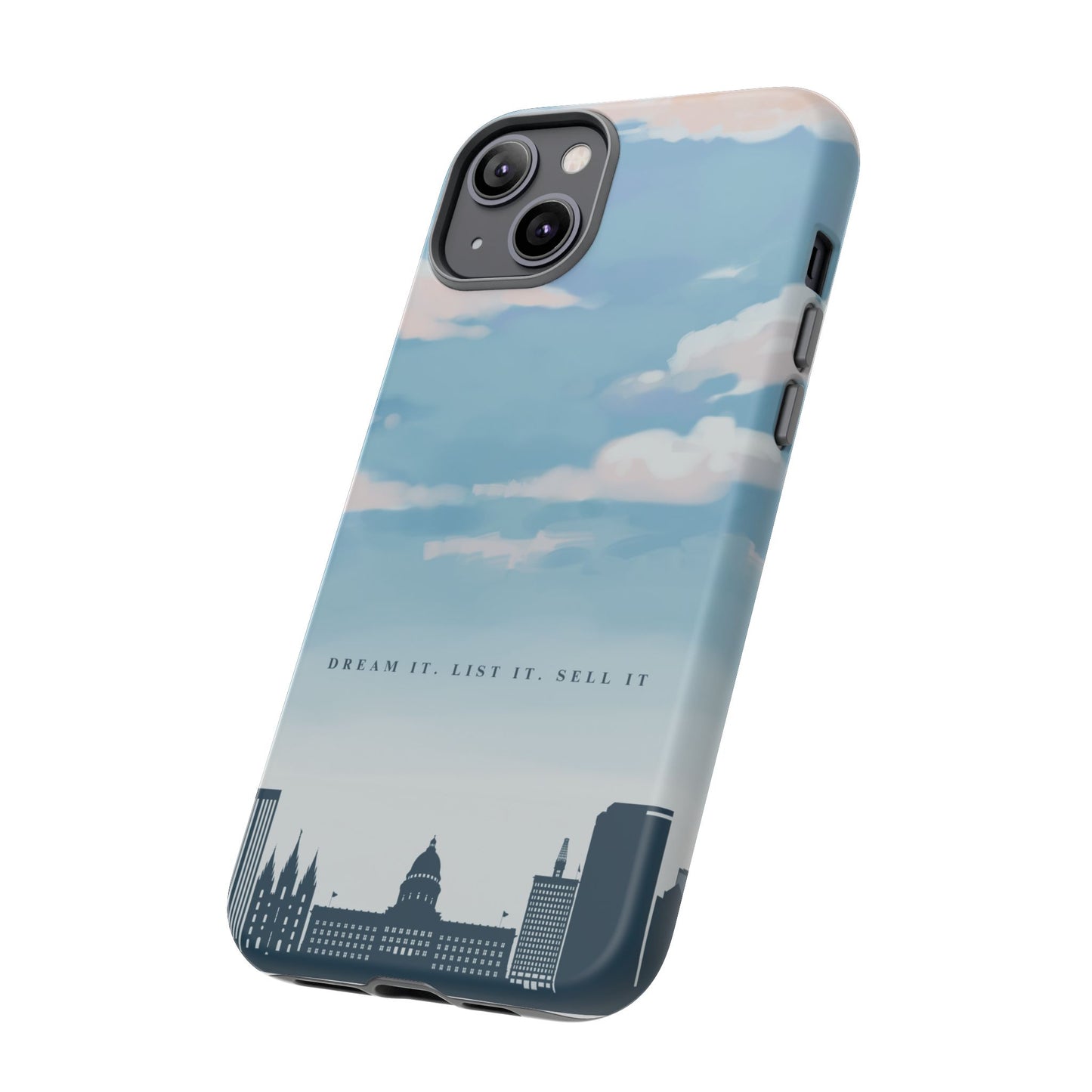 Dream It, List It, Sell It Phone Case - Inspirational Tough Cases for Entrepreneurs