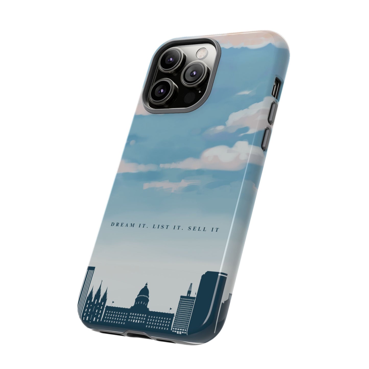 Dream It, List It, Sell It Phone Case - Inspirational Tough Cases for Entrepreneurs