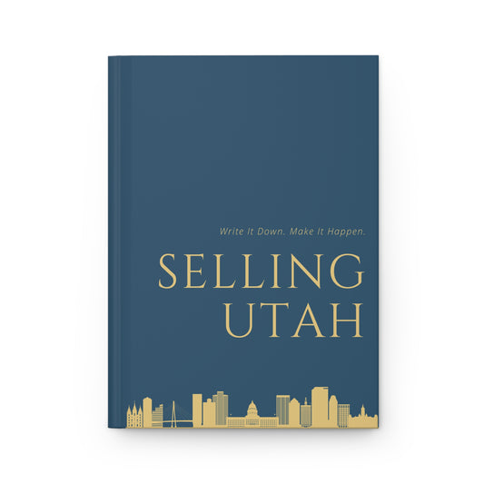 Selling Utah Hardcover Journal - Write It Down, Make It Happen