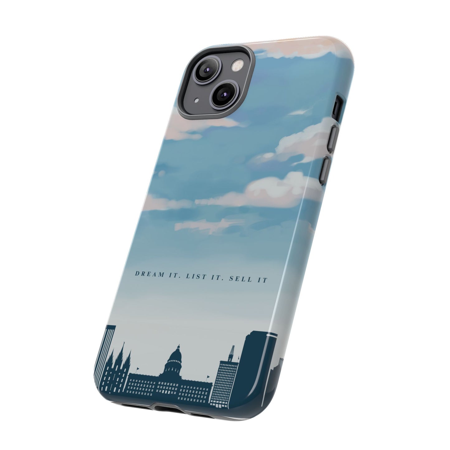 Dream It, List It, Sell It Phone Case - Inspirational Tough Cases for Entrepreneurs