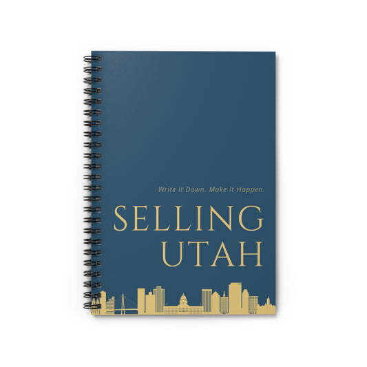 Selling Utah Spiral Notebook - Write It Down, Make It Happen - Perfect for Creatives & Professionals