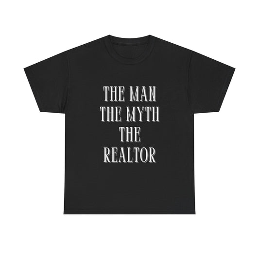 The Man The Myth The Realtor Unisex Heavy Cotton Tee - Perfect Gift for Real Estate Agents